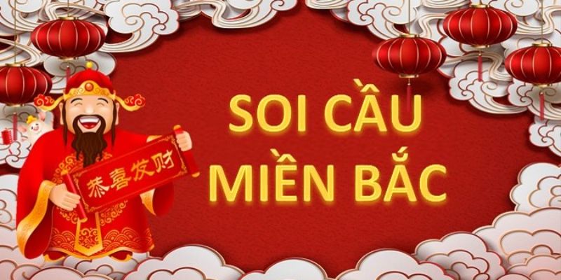 Soi cầu xổ số miền Bắc để tìm thưởng lớn